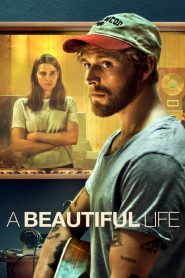 A Beautiful Life (2023) ชีวิตที่สวยงาม