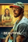 A Beautiful Life (2023) ชีวิตที่สวยงาม