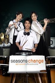 Seasons Change (2006) เพราะอากาศเปลี่ยนแปลงบ่อย