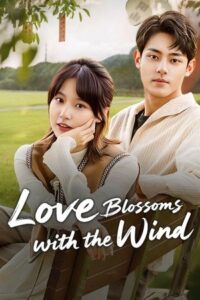 ดูซีรี่ย์ Love Blossoms with the Wind (2025)