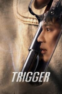 ดูซีรี่ย์ Trigger (2025) คนดุปืนเดือด