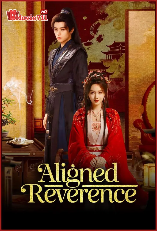 ดูซีรี่ย์ Aligned Reverence (2025) ลิขิตรักกลางเพลิงแค้น (ซับไทย) EP.1-24