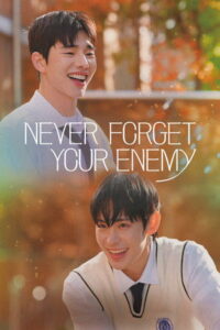 ดูซีรี่ย์ Never Forget Your Enemy (2026) ยังไงก็ใช่นาย Ep.1-10 (ซับไทย)