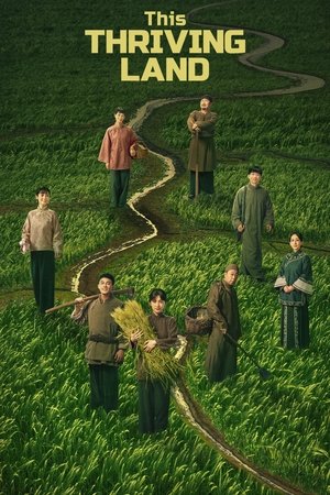 ดูซีรี่ย์ This Thriving Land (2025) ดินแดนเปี่ยมหวัง