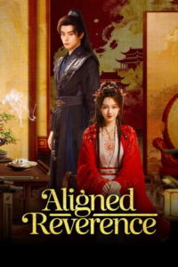 ดูซีรี่ย์ Aligned Reverence (2025) ลิขิตรักกลางเพลิงแค้น (ซับไทย) EP.1-24
