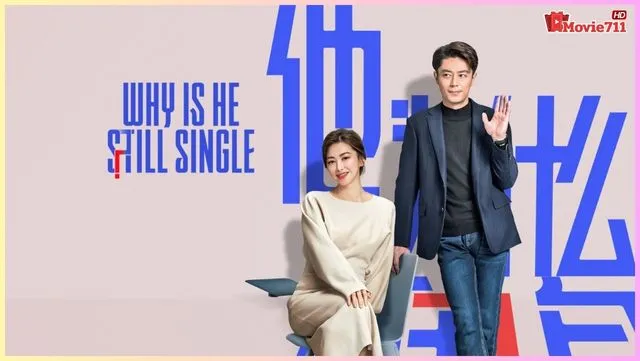 ซีรี่ย์จีน Why Is He Still Single (2025) ปริศนาหนุ่มโสด