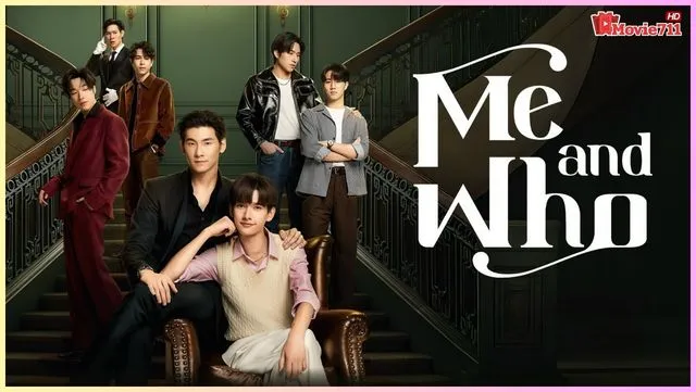ซีรี่ย์วาย Me and Who (2025) โปตัวปลอม