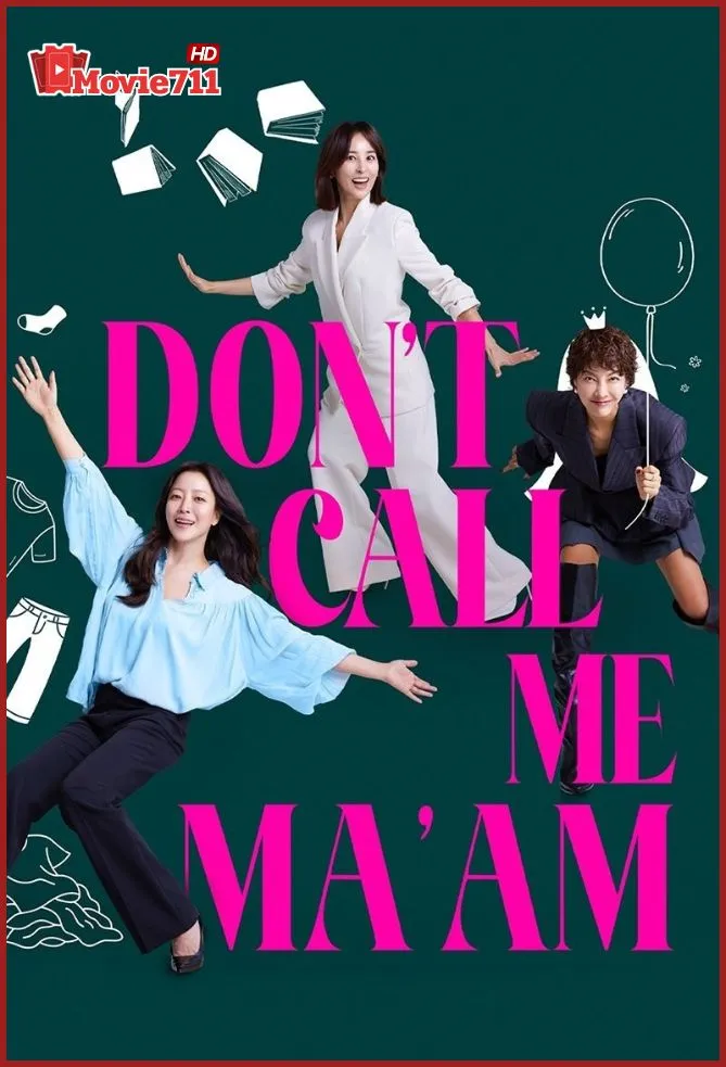 ดูซีรี่ย์ Don’t Call Me Ma’am (2025) อย่าเรียกฉันว่า ป้า (ซัพไทย) ซีรี่ย์เกาหลีดราม่าคอมเมดี้ที่ตีแผ่ชีวิตผู้หญิงวัย 40+ แบบเจ็บแต่จริง
