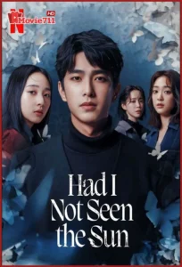ดูซีรี่ย์ Had I Not Seen the Sun (2025) หากโลกของฉันไร้ตะวัน