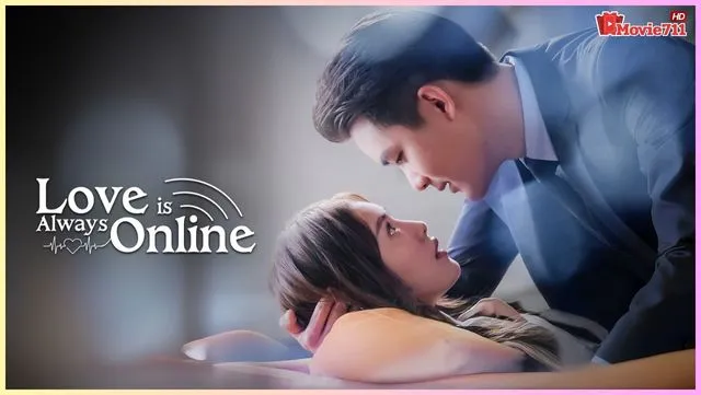 ดูซีรี่ย์จีน Love is Always Online (2025) เมื่อรักมาในเวลาที่ใช่