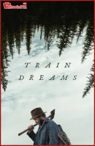 ดูหนัง Train Dreams (2025) ทางรถไฟสายฝัน