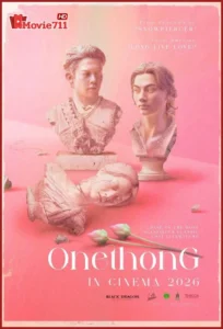 ดูหนัง อัศจรรย์วันทอง (2026) Onethong (พากย์ไทย) ภาพยนตร์ตีความใหม่แห่งยุคที่แฟนหนังไทยไม่ควรพลาด