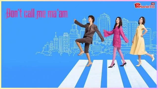เรื่องย่อ ดูซีรี่ย์ Don’t Call Me Ma’am